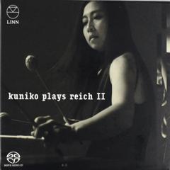 Kuniko plays Reich II ; kuniko plays reich ; vol.2