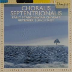 Choralis septentrionalis : Early Scandinavian chorale - Markus Tapio -  Muziekweb