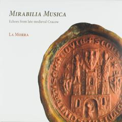 Mirabilia musica : Echoes from late medieval Cracow