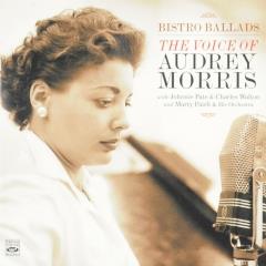 Bistro ballads ; The voice of Audrey Morris [remastered] - Audrey