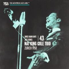 Zurich 1950 : Swiss Radio Days Jazz Series ;  - Nat King Cole -  Muziekweb