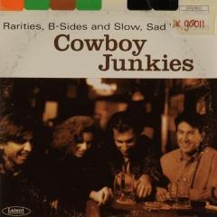 Rarities b sides and slow sad waltzes Cowboy Junkies Muziekweb