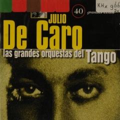 Las Grandes Orquestas Del Tango Julio De Caro Muziekweb El tango evolucion y origen instrumentos musicales tango clásico: muziekweb